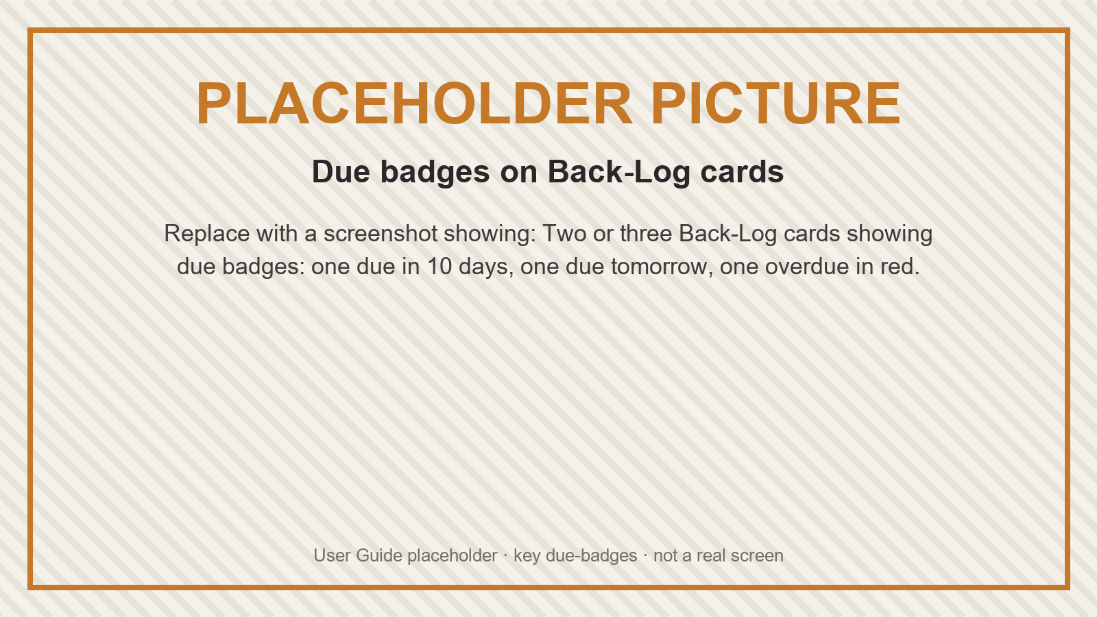 Placeholder: Due badges on Back-Log cards