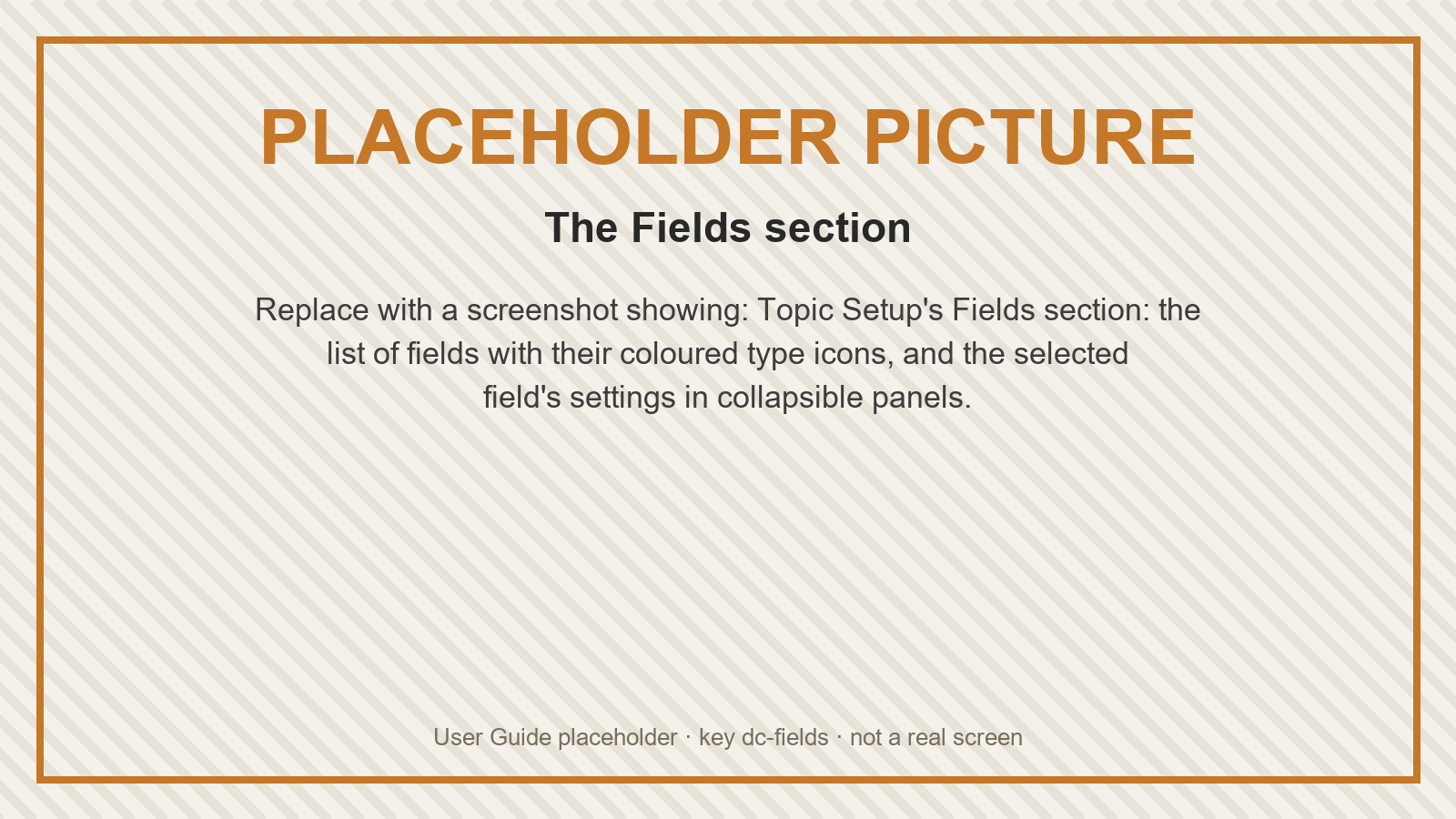 Placeholder: The Fields section